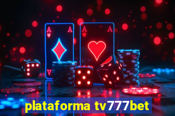 plataforma tv777bet